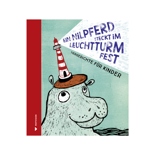 Ein Nilpferd steckt im Leuchtturm fest. Tiergedichte für Kinder