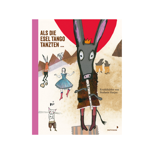 Als die Esel Tango tanzten ...
