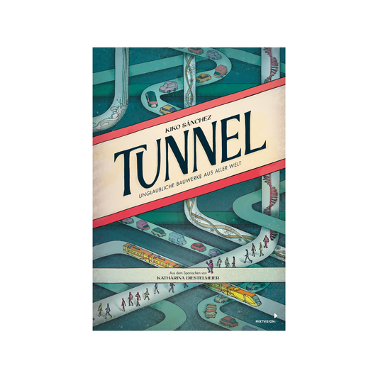 Tunnel – Unglaubliche Bauwerke aus aller Welt