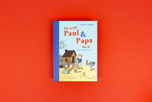 Das große Paul & Papa Buch - 60 Vorlesegeschichten
