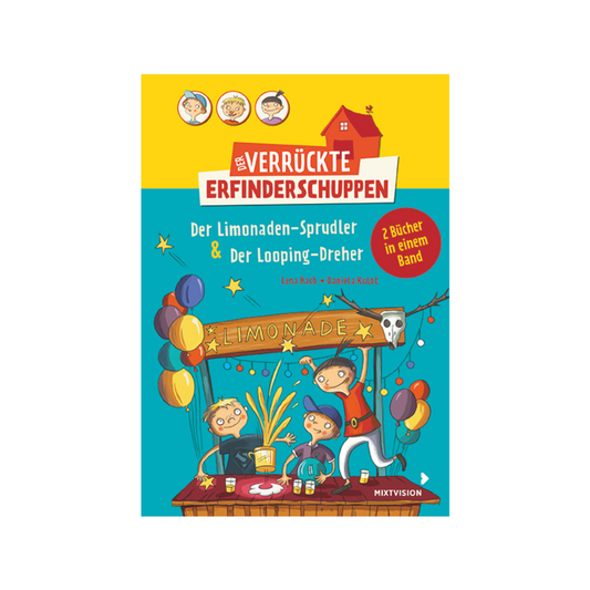 Der verrückte Erfinderschuppen – Doppelband 1+2 (Der Limonaden-Sprudler & Der Looping-Dreher)