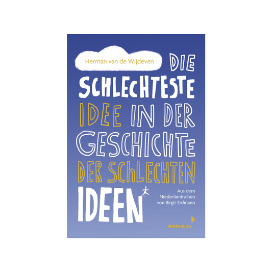 Die schlechteste Idee in der Geschichte der schlechten Ideen