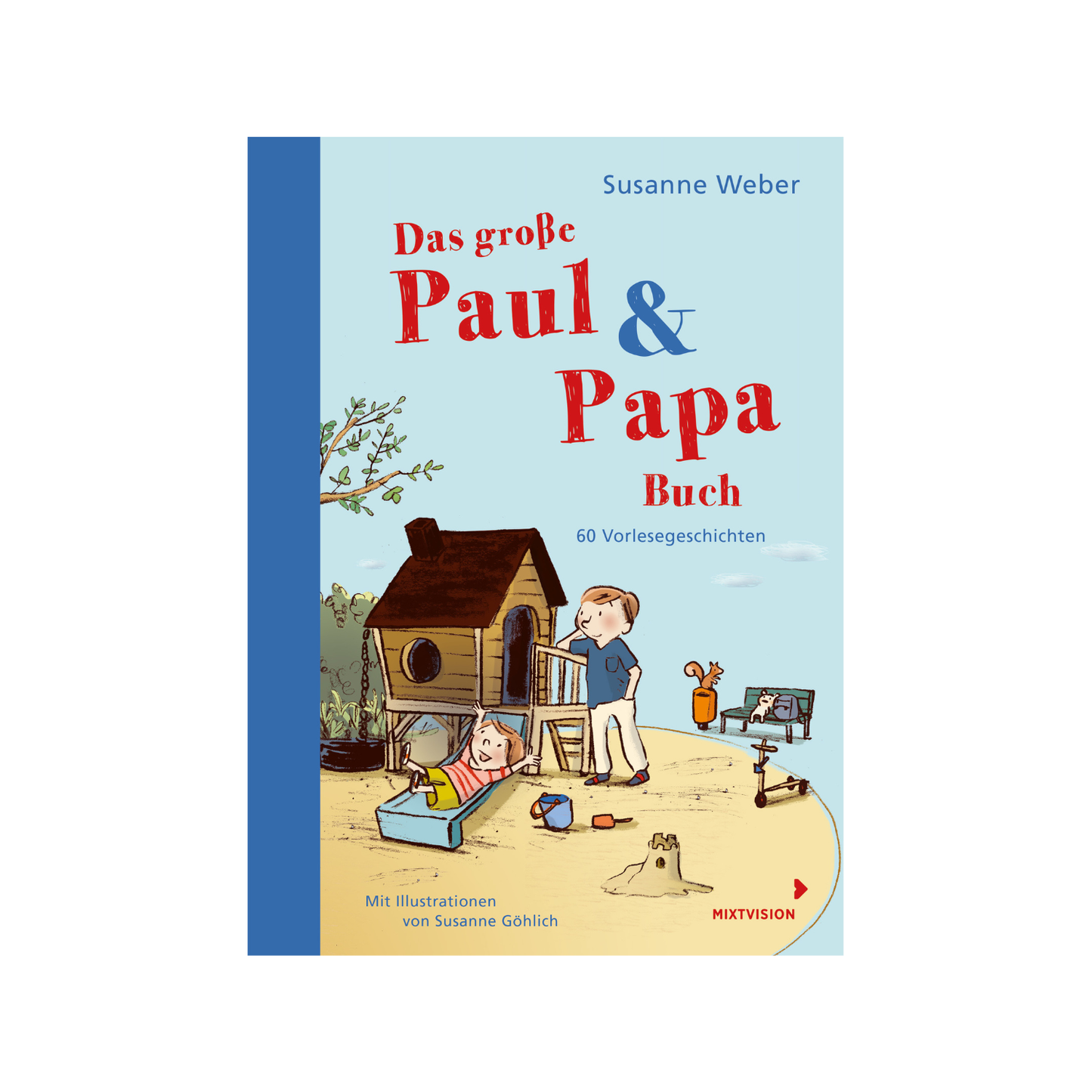Das große Paul & Papa Buch - 60 Vorlesegeschichten